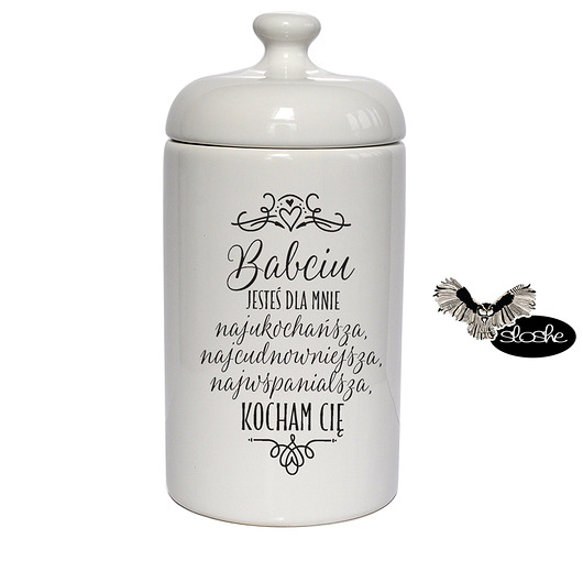 Babciu jesteś dla mnie .... pojemnik 500ml Sowia Aleja