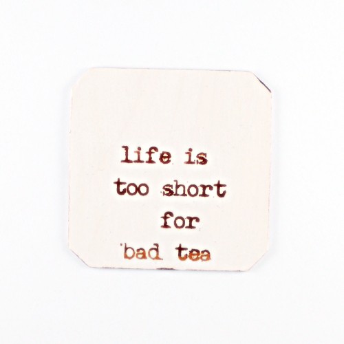 Life is too short... : podkładka pod kubek miniart