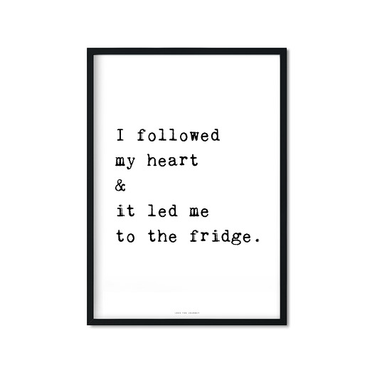 "I followed my heart" Plakat Love The Journey