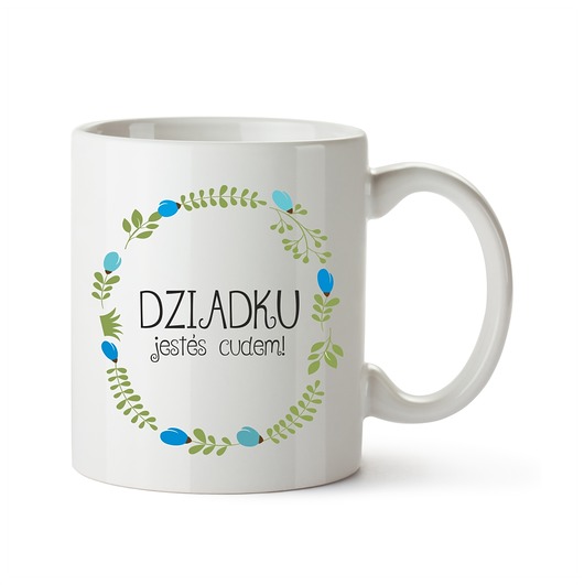 kubek. Dziadku jesteś cudem Love Life and Forest