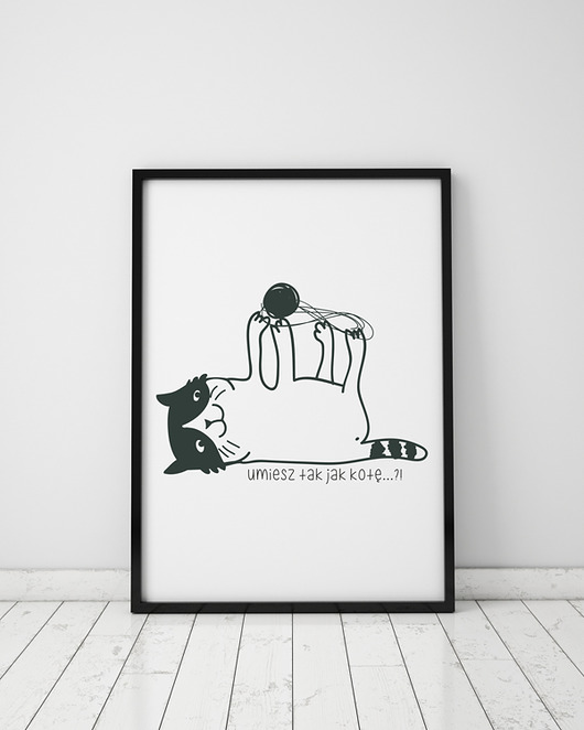 plakat. umiesz tak, jak kotę? (format A3) Love Life and Forest
