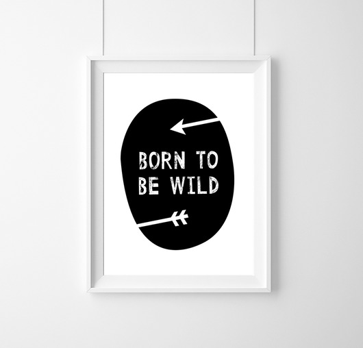 PLAKAT - BORN TO BE WILD - A3 wejustlikeprints
