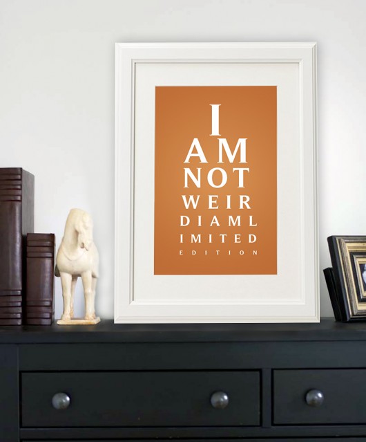 I am not weird i am limited edition OLANDRE