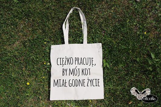 Ciężko pracuję, by mój kot., torba 280g Sowia Aleja