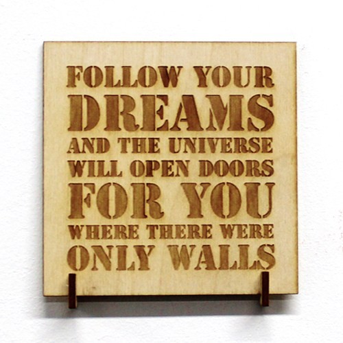 Wooden Decoration Follow Your Dreams...by Daffne LOVINA PRINTS