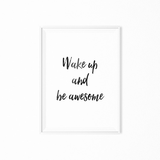 Plakat motywujący Wake up an be awesome myscandi