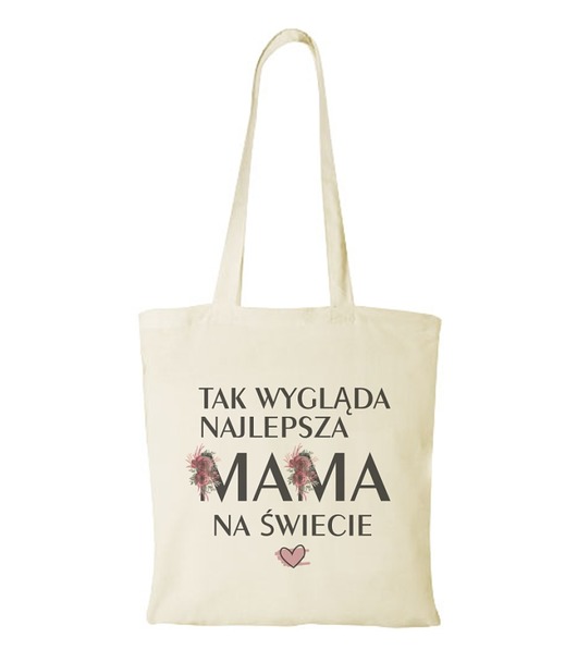 torby na zakupy Torba bawełniana "Tak wygląda najlepsza MAMA na świecie"