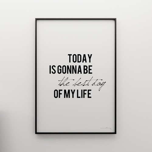 TODAY IS GONNA BE THE BEST DAY..- grafika 100x70 MINIMALLIVING