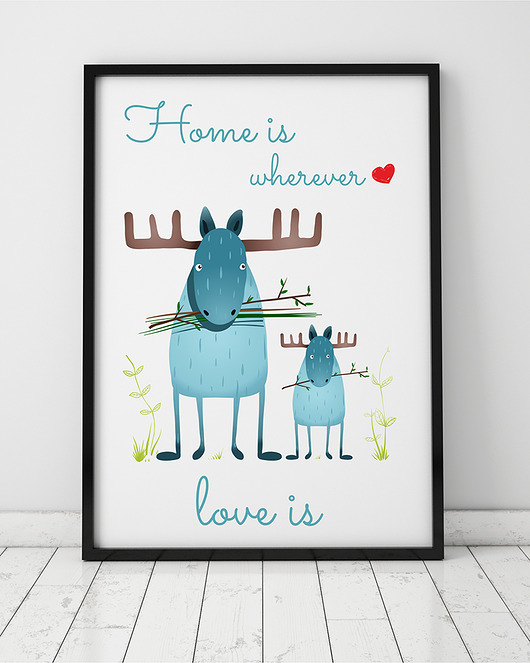 plakat. home is ver love is - łosie (format A3) Love Life and Forest