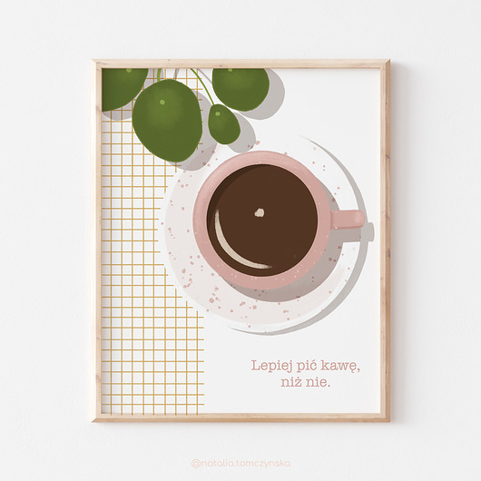 plakaty Plakat - Lepiej pić kawę niż nie
