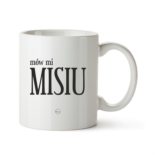kubek. mów mi MISIU Love Life and Forest