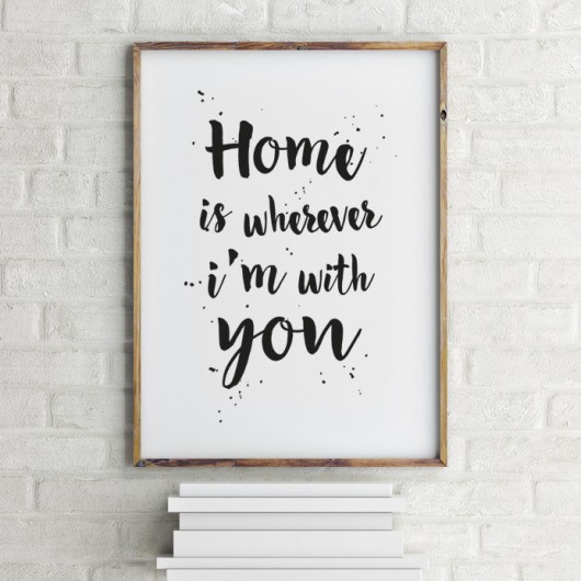 Plakat HOME IS WHEREVER I'M WITH YOU beleco