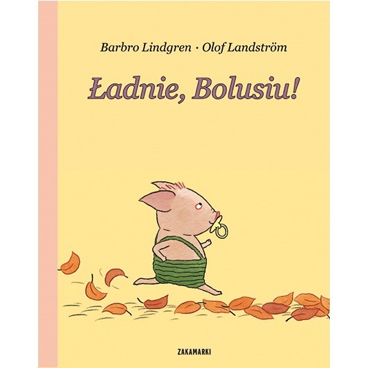 książeczki dla dzieci Ładnie, Bolusiu!