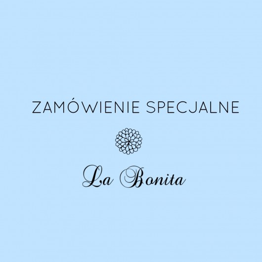 Zamówienie Specjalne nr 2 dla Pani Kasi labonita