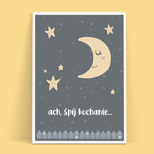 Plakat dziecięcy ACH ŚPIJ KOCHANIE trochę na ścianę