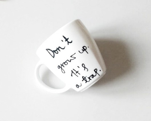 don't grow up my mug company