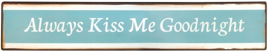 Szyld Kiss Me Goodnight MIA home