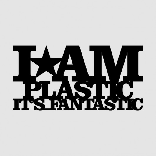 Napis 3D I AM PLASTIC IT'S FANTASTIC LOVINA PRINTS