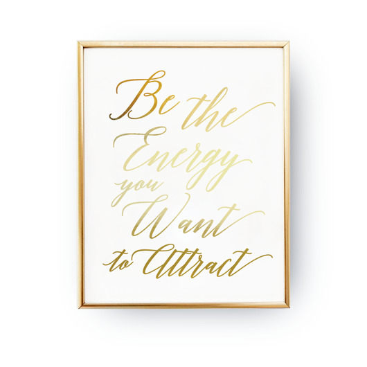 Be the energy you want to attract, Złoty Druk ZlotePlakaty