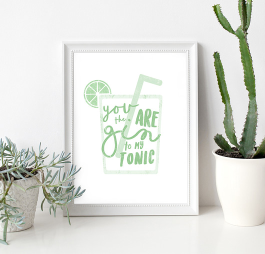 Plakat - You are the gin to my Tonic- A3 wejustlikeprints