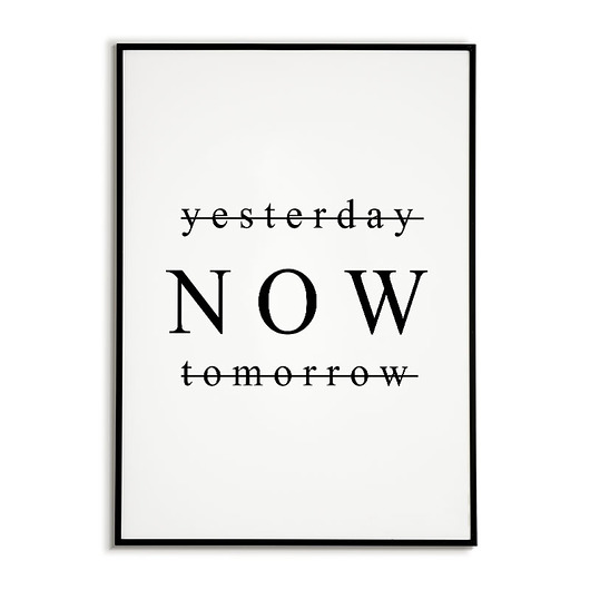 plakaty Plakat, grafika - Yesterday now tomorrow