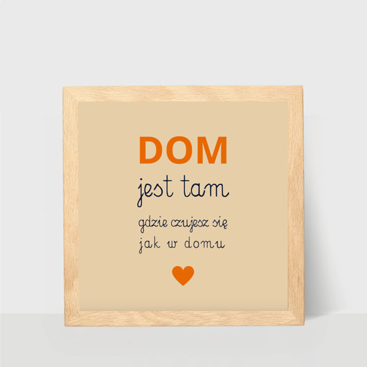 plakaty Obrazek na ścianę, dom jest tam, gdzie czujesz się jak w domu