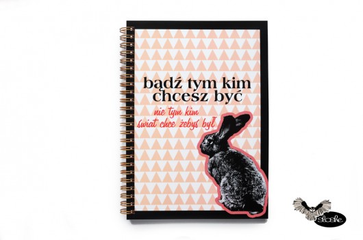 "Bądż tym kim chcesz być" notatnik Sowia Aleja