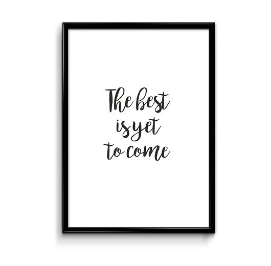 Plakat The best is yet to come  Bury Lis