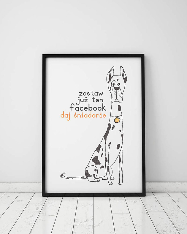 plakaty Plakat z kolekcji pieski. Zostaw już ten facebook...