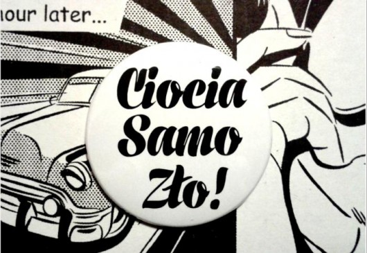 Ciocia Samo Zło!-biała przypinka Oh La La