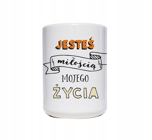 kubki Jesteś miłością mojego życia, kubek na walentynki