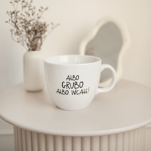 kubki Kubek 1 litr - Albo grubo albo wcale!