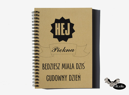 Hej piękna będziesz dziś miała, notatnik Sowia Aleja
