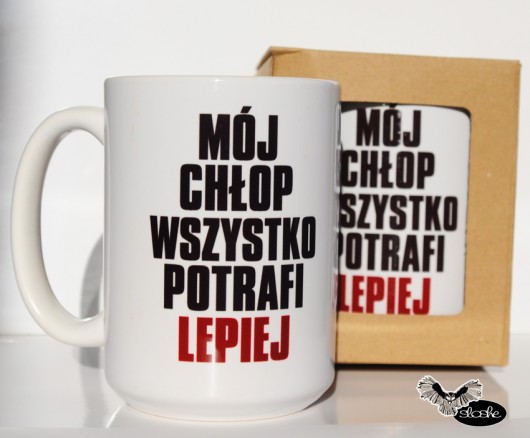 Mój chłop wszystko potrafi lepiej, kubek  450ml Sowia Aleja