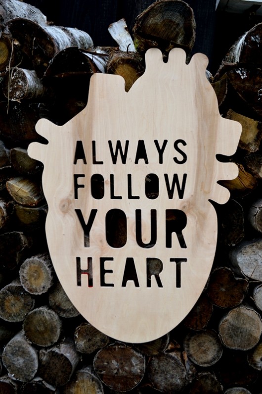 Drewniany napis ALWAYS FOLLOW YOUR HEART Rabose Workshop