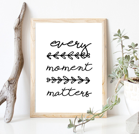 Plakat Every moment matters - A3 wejustlikeprints