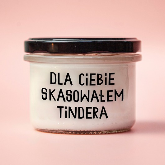 świeczniki i świece Dla Ciebie skasowałem Tindera - ręcznie robiona świeca sojowa