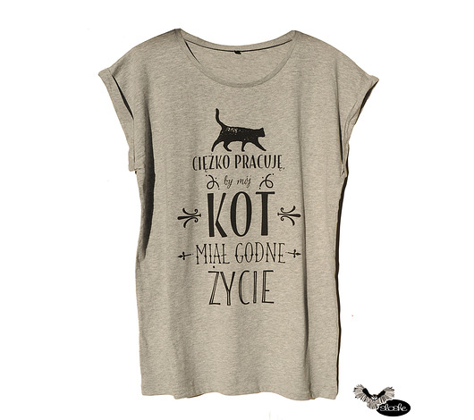 Ciężko pracuję by mój kot , t-shirt  S Sowia Aleja