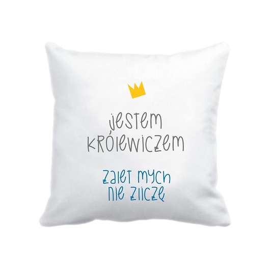 poszewka. jestem Królewiczem Love Life and Forest