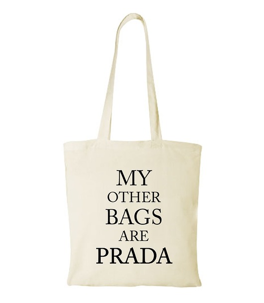 torby na zakupy Torba bawełniana "MY OTHER BAGS ARE PRADA"