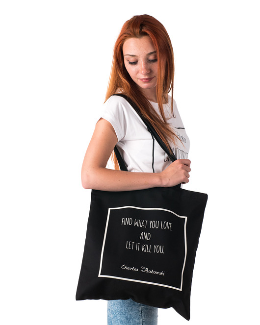 torby na zakupy Torba z cytatem, Charles Bukowski "Find what..."