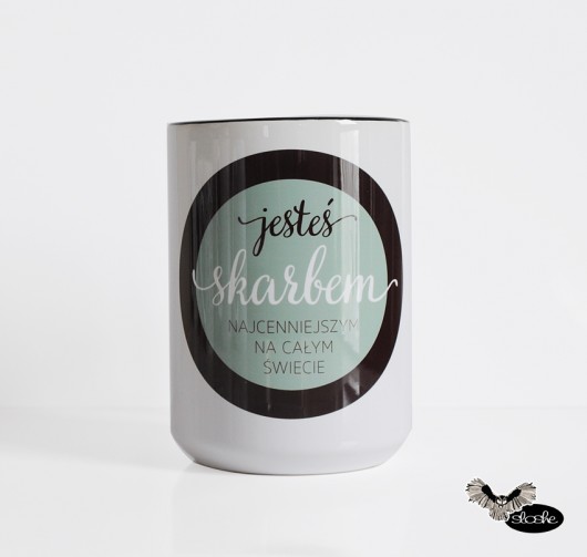 Jesteś skarbem najcenniejszym ..,  kubek 450ml Sowia Aleja