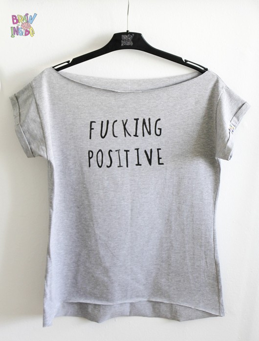 Fucking Positive! Tee Brain Inside