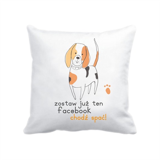 poszewka. zostaw już ten FB, chodź spać! Love Life and Forest