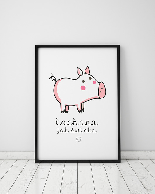plakat. kochana jak świnka (format A3) Love Life and Forest