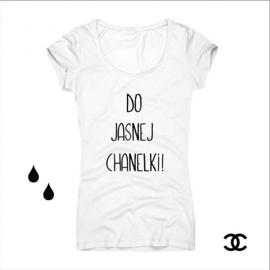 Do jasnej Chanelki!T-shirt Oh La La