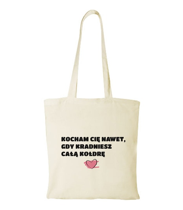 torby na zakupy Torba bawełniana "Kocham Cię nawet, gdy..."