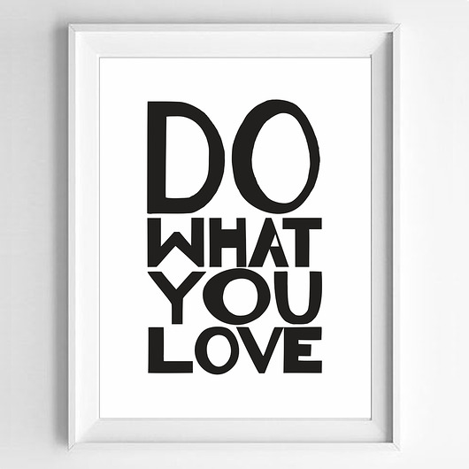grafika DO WHAT YOU LOVE 30x40cm loonybin