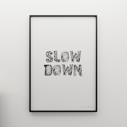 SLOW DOWN - grafika 50x70 MINIMALLIVING