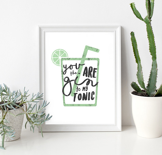 Plakat - You are the gin to my Tonic- A3 wejustlikeprints